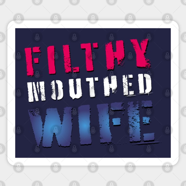 Patriotic Filthy Mouthed Wife Sticker by filthyrags